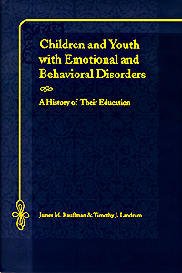 Children and Youth with Emotional and Behavioral Disorders: A History of Their Education Image